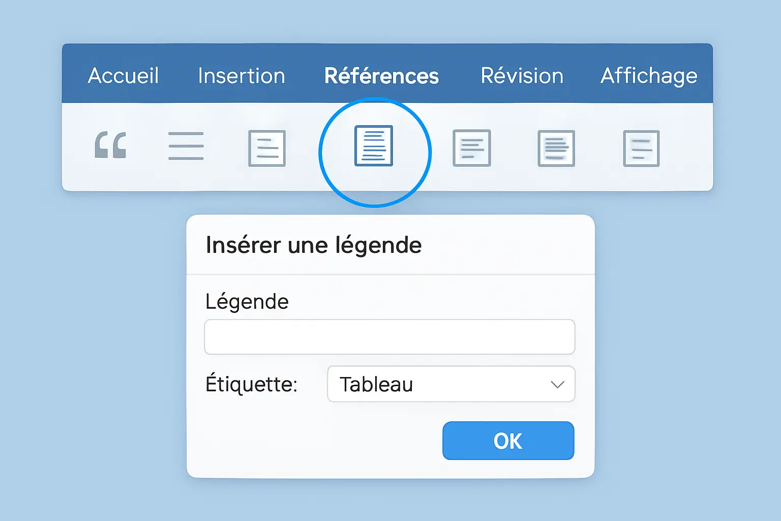 Capture illustrative de la procédure Word pour insérer une légende : onglet Références, bouton Insérer une légende, boîte de dialogue avec étiquette Tableau